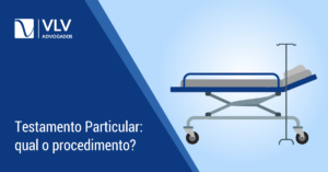 Saiba o que é o testamento particular